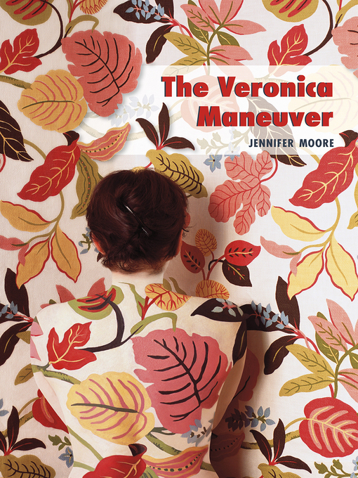 Title details for The Veronica Maneuver by Jennifer Moore - Available